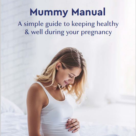 Mummy Manual - A simple guide to keeping healthy & well durning pregnancy